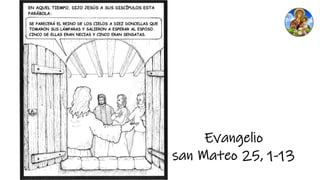 Evangelio
san Mateo 25, 1-13
 
