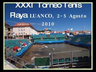 XXXI Torneo Tenis Playa   LUANCO, 2-5 Agosto 2010 