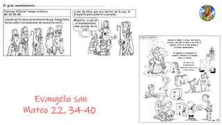 Evangelio san
Mateo 22, 34-40
 