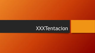Xxx tentacion | PPTX