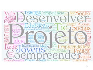 As tecnologias e novas perspectivas educacionais
empreendedoras
19
 
