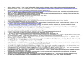 • Abreu, N., Baldanza, R. & Gondim, S (2009). Os Grupos focais on-line: das reflexões conceituais à aplicação em ambiente virtual. In Journal of Information Systems and Technology
Management , Vol. 6, No. 1, 2009, p. 05-24. Recuperado em 18 abril de 2014, de http://www.scielo.br/scielo.php?script=sci_arttext&pid=S1807-17752009000100002&lng=pt&nrm=iso
•
• Alberta Government (2010). Inspiring Education. A dialogue with Albertans. Recuperado em 7 fevereiro, 2013, de
http://education.alberta.ca/media/7145083/inspiring%20education%20steering%20committee%20report.pdfAlberta Government (2010b). Inspiring Action on Education. Recuperado em 7
fevereiro, 2013, de: http://ideas.education.alberta.ca/media/2905/inspiringaction%20eng.pdf
• Alberta Education (2011). Framework for Student Learning. Competencies for Engaged Thinkers and Ethical Citizens with an Entrepreneurial Spirit. Government of Alberta. Recuperado em 7
fevereiro 2013, de: http://www.education.alberta.ca/media/6581166/framework.pdf
• Ausubel, D. (2003). Aquisição e retenção de conhecimentos: uma perspectiva cognitiva. Lisboa: Plátano.
• Bauman, Z. (2001). Modernidade líquida. Rio de Janeiro: Jorge Zahar.
• Bardin, L. (1995)Análise de Conteúdo. Edições 70. Lisboa: Portugal
• Castells, M. (2002). A Sociedade em Rede. Lisboa: Fundação Calouste Gulbenkian.
• Delors, J. (coord.) (1996). Educação, um tesouro a descobrir. Relatório para a Unesco da Comissão Internacional sobre a Educação para o século XXI. Porto: Asa.
• Dolabela, F. (2003). Pedagogia Empreendedora. São Paulo: Editora de Cultura.
• EC - European Commission (2012). Entrepreneuship Education at School in Europe – National Strategies Curricula and Learning Outcomes. Bruxelas. Recuperado em 30 de março 2014, de:
http://eacea.ec.europa.eu/education/eurydice/documents/thematic_reports/135EN.pdf
• EC - European Commission (2009). Entrepreneurship in vocational education and training. Final report of the expert group. November, 2009. Recuperado em 30 de março 2014 de:
• http://ec.europa.eu/enterprise/policies/sme/files/smes/vocational/entr_voca_en.pdf
• EC - European Commission (2008). Digital Literacy - European Commission Working Paper and Recommendations from Digital Literacy High-Level Expert Group ( inclusion Be Part of It!).
Recuperado em 20 dezembro 2008, de: http://ec.europa.eu/Information_society/events/e_inclusion/2008/doc
• Lévy, P. (1998). A Inteligência Coletiva: por uma antroplogia do ciberespaço. São paulo: Edições Loyola.
• Lévy, P. (2000). Filosofia Word: o mercado, o ciberespaço, a consciência. Lisboa: Instituto Piaget.
• OCDE (2005) The definition and Selection of key Competencies. Recuperado em 30 março 2014 de: http://www.oecd.org/pisa/35070367.pdf
• OCDE (2013). PISA 2015 DRAFT COLLABORATIVE PROBLEM SOLVING FRAMEWORK. Recuperado em 29 março 2013 de:
• http://www.oecd.org/pisa/pisaproducts/Draft%20PISA%202015%20Collaborative%20Problem%20Solving%20Framework%20.pdf
• Okada, A., Serra, A.., Ribeiro, S., & Pinto, S. (2013). Competências-chave para coaprender e coinvestigar na era digital. In III Colóquio Luso-Brasileiro de Educação a Distância e Elearning. Lisboa:
Rede de Pesquisa Aberta COLEARN, pp. 1–33. Recuperado em 30 março. 2014 de: http://lead.uab.pt/OCS/index.php/CLB/club/paper/view/316
• Okada, A., Serra, A., Barros, D., Ribeiro, S.& Pinto, S. (2014).Competencias-clave para coaprender y coinvestigar en la era digital en entrornos abiertos y massivos. In A. Okada (Ed.), Recursos
Educacionais Abertos & Redes Sociais . EdUEMA, pp. 177-204.
• Perrenoud, P. (1995). Des savoirs aux competences: de quoi parle-t-on en parlant de competences? In in Pédagogie collégiale (Québec), Vol. 9, n° 1, octobre 1995, pp. 20-24. Recuperado em 30
março 2014 de: http://www.unige.ch/fapse/SSE/teachers/perrenoud/php_main/php_1995
• Selber, S. (2004). Multiliteracies for a Digital Age. Carbondale: Southern Illinois University Press.
• Senges, M., Brown, J. & Rheingold, H. (2008) Entrepreneurial learning in the networked age. How new learning environments foster entrepreneurship and innovation. Paradigms 1, December
2008, pp. 125-140. Recuperado em 22 março 2014, de: http://www.gencat.cat/diue/doc/doc_52863486_3.pdf
• Santaella, L. (2013). Comunicação ubíqua. Repercussões na cultura e na educação. São Paulo: Paulus.
• Silva, Bento & Ferreira, Maria da Conceição (2009). Interacção(ões) Online e categorias de análise sobre interacções: um diálogo em construção. In Bento D. Silva, Leandro S. Almeida, Alfonso
Barca & Manuel Peralbo (orgs.). Actas do X Congresso Internacional Galego-Português de Psicopedagogia. Braga: Universidade do Minho, pp. 5780-5794
• Souza, K. & Silva, B. (2013a). Desenvolvimento de Inovações Pedagógicas para o Currículo de Empreendedorismo Digital em Portugal. In: Gomes, Mª. et. al. (orgs.), Atas da VIII Conferência
Internacional de TIC na Educação - Challenges 2013, Aprender a qualquer hora e em qualquer lugar. Braga: Centro de Competência TIC, pp. 699-714.
• Souza, K. & Silva, B. (2013b). Nativos Digitais: Atreve-te a empreender. In: Ferreira, C., Domingos, A. & Spínola, C., Atas do I Colóquio Cabo-Verdiano de Educação, “Nas pegadas das reformas
educativas”. Praia: Universidade de Cabo Verde, pp. 435-447.
• Tapia, A. & Ferreira, J. (2011). Competências Empreendedoras. Instituto do Emprego e Formação Profissional. Lisboa - Portugal. Recuperado em 30 março 2014 de: http://www.tree-
institute.org/publica/ref%20formacao%20compet%20empreend%20IEFP.pdf
• UNESCO (2013). Currículo integrado para o Ensino Médio: das normas à prática transformadora In. Marilza Regattieri e Jane M. Castro Brasília (org.). Recuperado em 30 março2014 de:
http://www.unesco.org/new/pt/brasilia/about-this office/singleview/news/prototipos_curriculares_de_ensino_medio_e_ensino_medio_integrado_resumo_executivo/
 