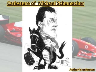 Caricature of Michael Schumacher

Author is unknown

 