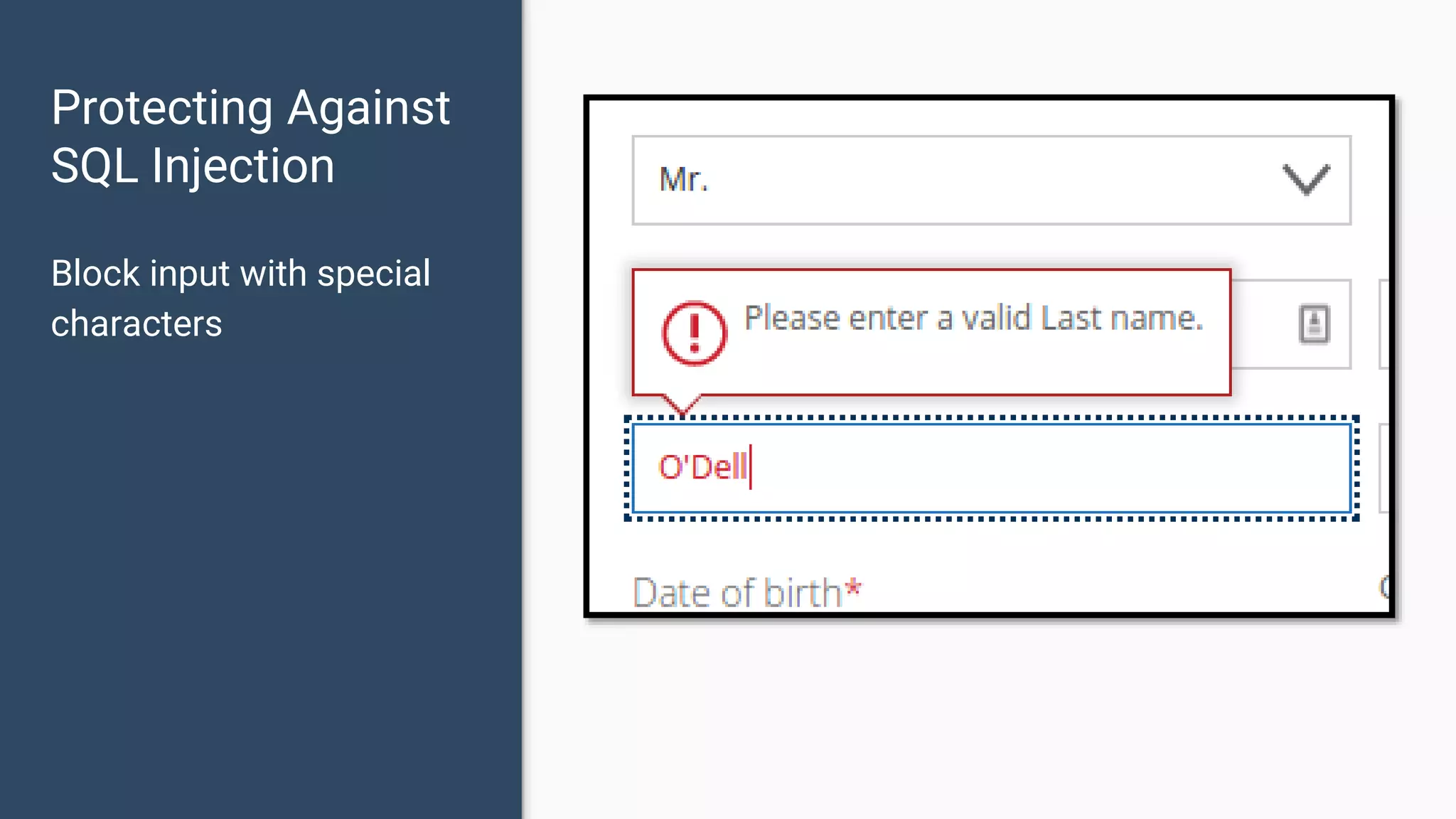 Protecting Against SQL Injection Block input with special characters 