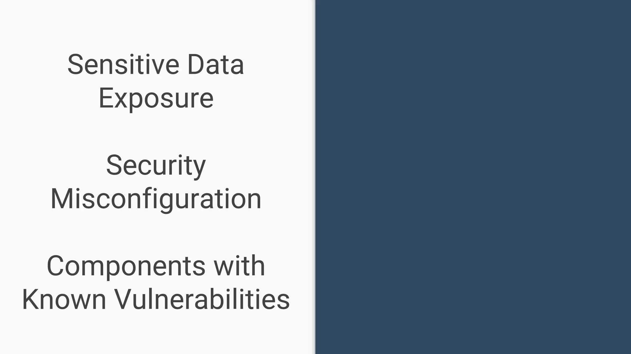 Sensitive Data Exposure Security Misconfiguration Components with Known Vulnerabilities 
