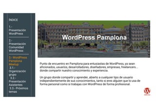 ÍNDICE
1.-
Presentación
WordPress
-------------------------
2.-
Presentación
Comunidad
WordPress:
------------------------...