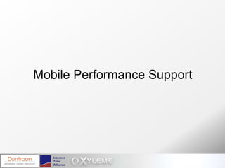 Mobile Performance Support
 