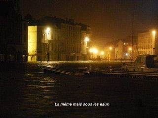 La même mais sous les eaux