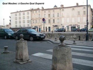 Quai Maubec: à Gauche Quai Duperré