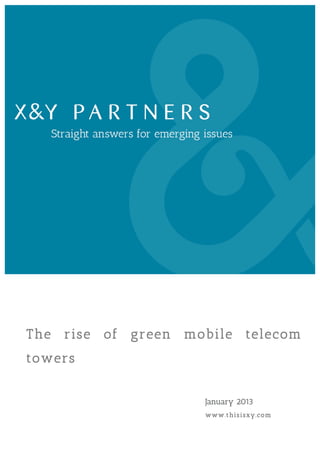 The   rise   of   green   mobile          telecom
towers


                            January 2013
                            www .t hi s i sxy .c o m
 