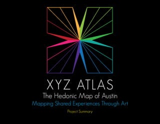 The Hedonic Map of Austin
Mapping Shared Experiences Through Art
Project Summary
 
