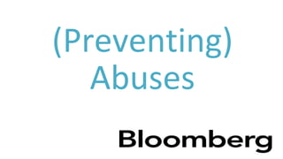(Preventing)
Abuses
 
