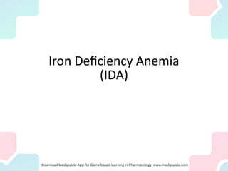 Iron Deficiency Anemia
(IDA)
 