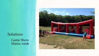 Solutions
Game Show
Mania week
 