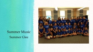 Summer Music
Summer Glee
 