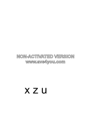 NON-ACTIVATEDVERSION 
www.avs4you.com 
x z u 
 