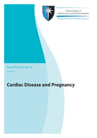 Good Practice No.13
June 2011
Cardiac Disease and Pregnancy
 