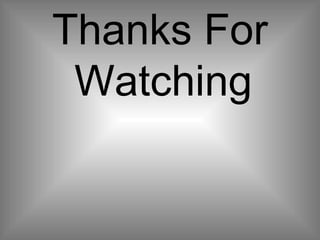 Thanks For
 Watching
 