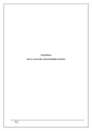 41
CHAPTER-4
DATA ANALYSIS AND INTERPRETATIONS
 