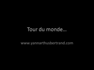 www.yannarthusbertrand.com
 