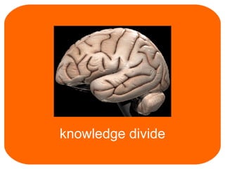 knowledge divide 