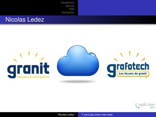 Introduction
Aprioris
TDD
Conclusion

Nicolas Ledez

Nicolas Ledez

Y sont pas chers mes tests

 