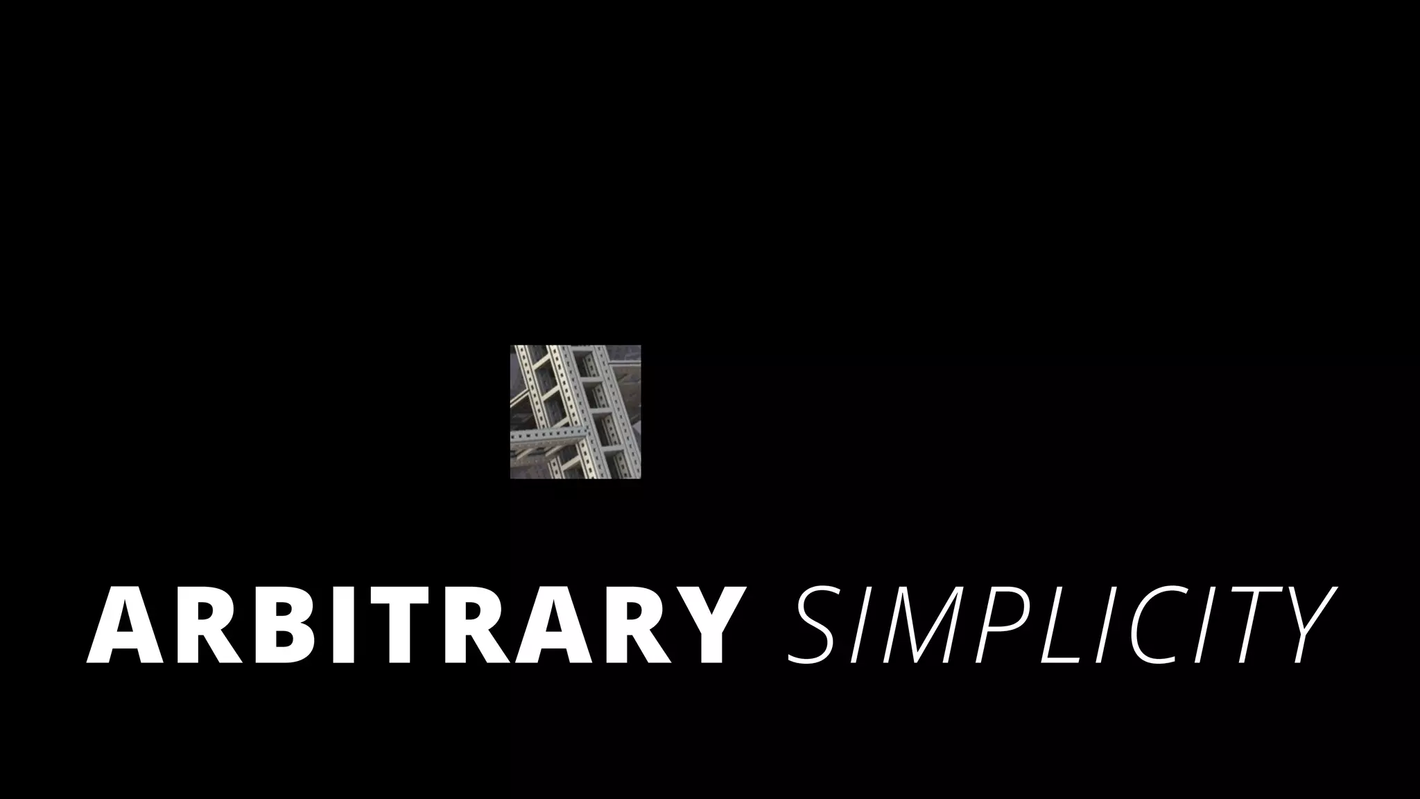 ARBITRARY SIMPLICITY
 