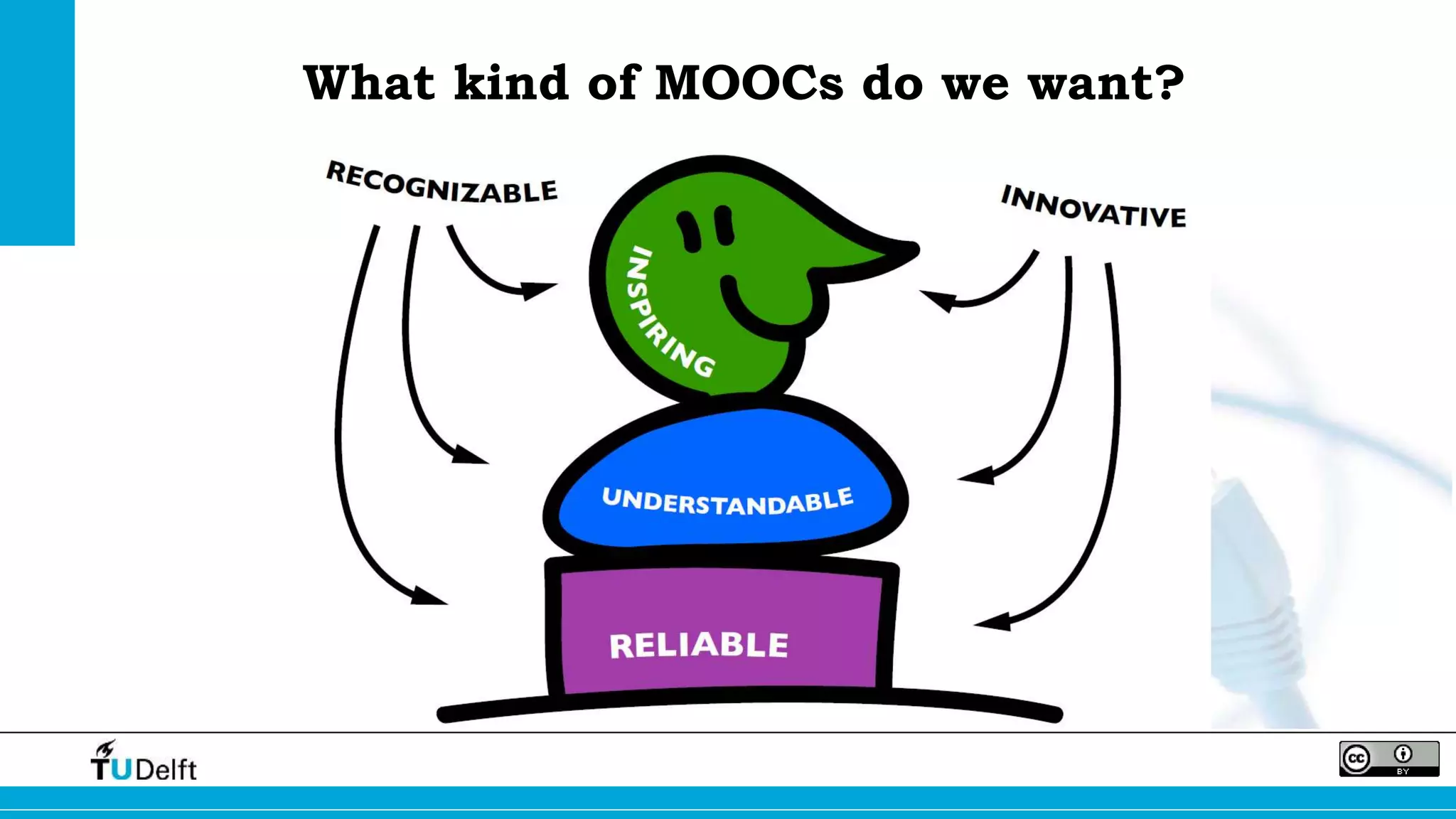 What kind of MOOCs do we want? 
 
