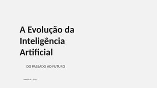 A Evolução da Inteligência Artificial: Do Passado ao Futuro.pptx