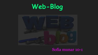 Sofia munar 10-1
Web-Blog
 