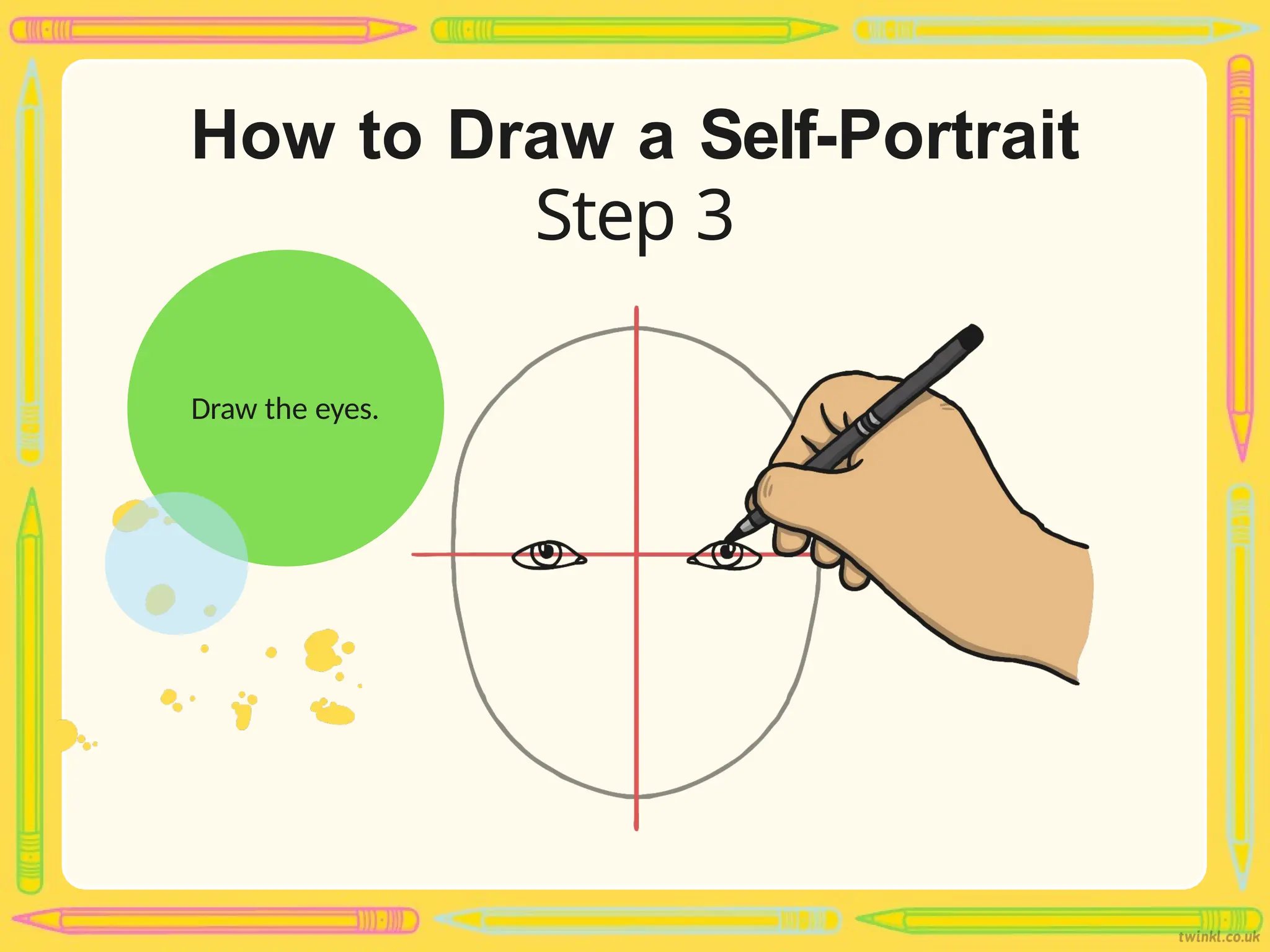How to Draw a Self-Portrait
Step 3
Draw the eyes.
 