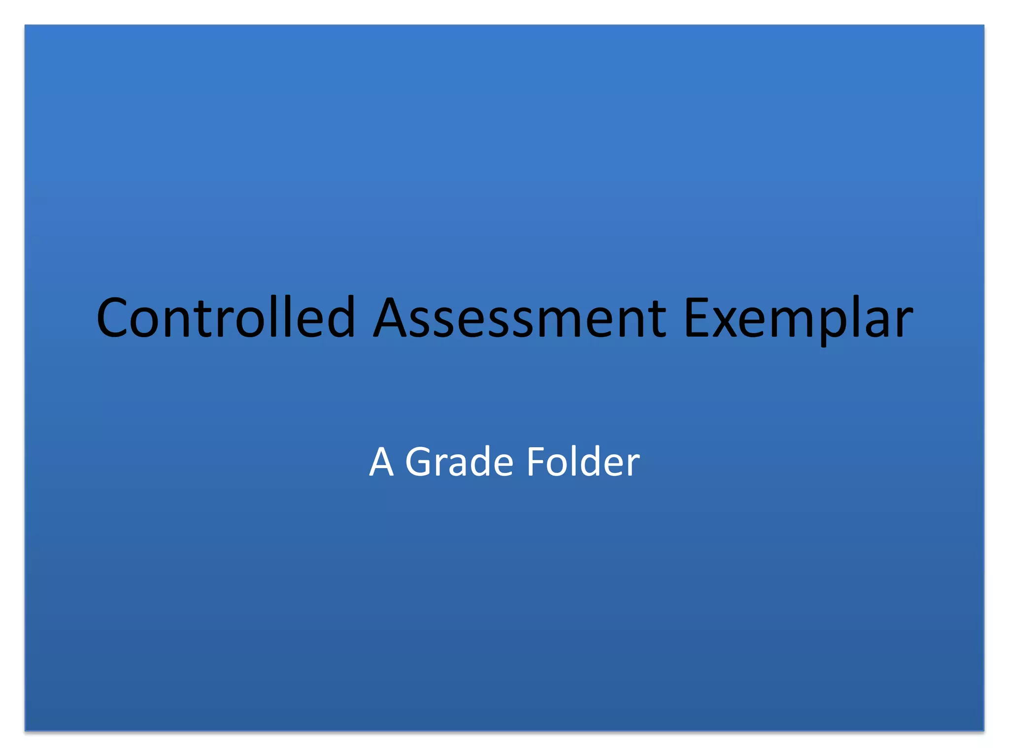 Controlled Assessment ExemplarA Grade Folder