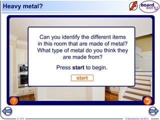 © Boardworks Ltd 201221 of 9
Heavy metal?
 