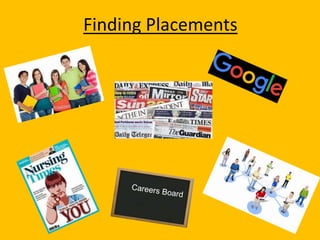 Finding Placements
 