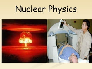 Nuclear Physics 