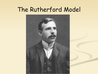 The Rutherford Model 