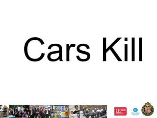 4
Cars Kill
 