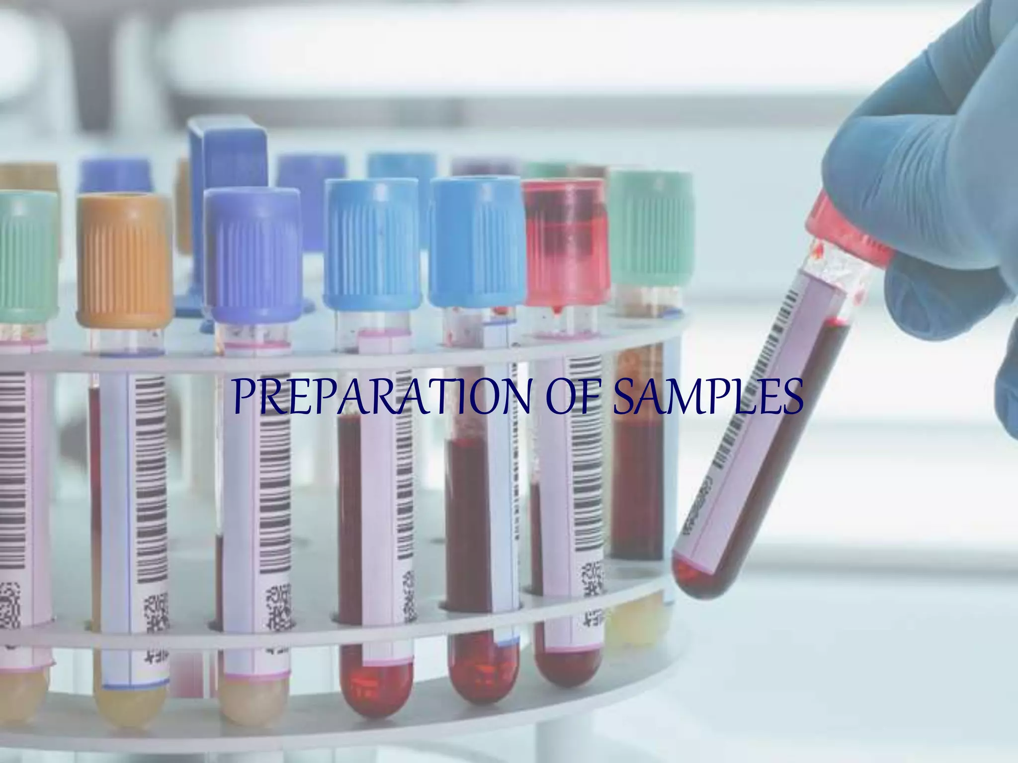 PREPARATION OF SAMPLES
 
