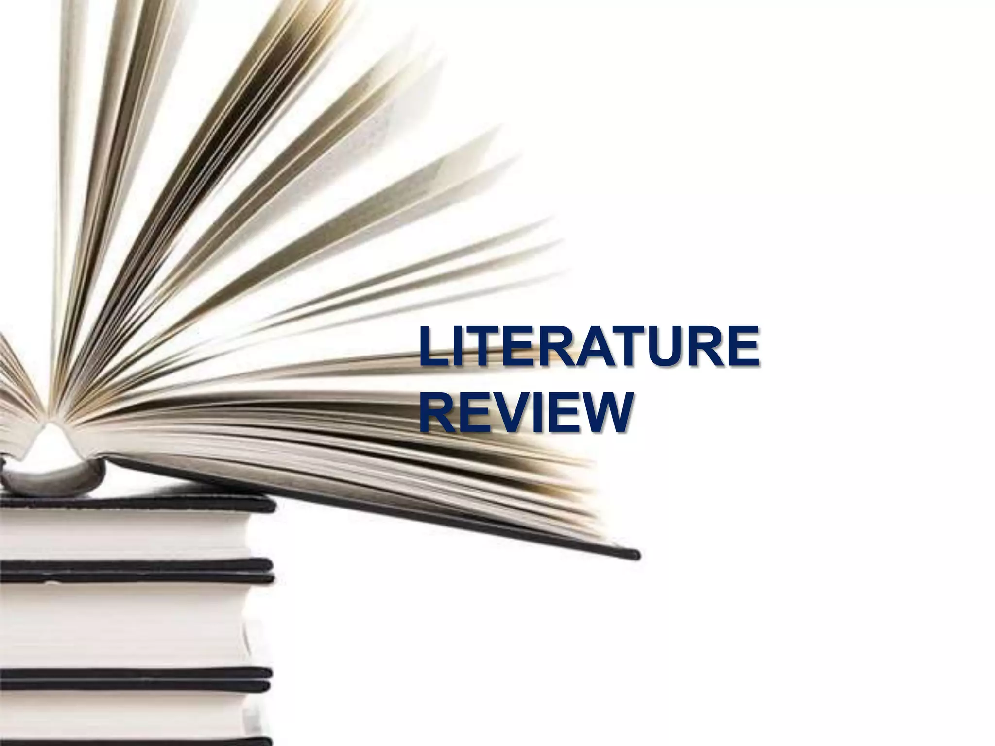 LITERATURE
REVIEW
 
