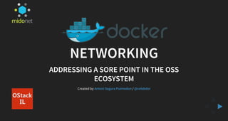 Toni Segura Puimedon, Midokura - Docker Networking - Addressing a Sore Point in the OSS Ecosystem, OpenStack Israel 2015
