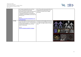Salford City College 
Eccles Sixth Form Centre 
BTEC Extended Diploma in GAMES DESIGN 
Unit 73: Sound For Computer Games 
IG2 Task 1 
7 
wel l-known examples like Unity, and lesser 
known frameworks like ActionScript 
frameworks Ember2, Xember and my own Ash. 
The re ’s a ve ry good reason for this; they 
s implify game architecture, encourage clean 
separation of responsibilities in your code, and 
are fun to use. 
Source: 
http://www.richardlord.net/blog/what-is-an-enti 
ty-framework 
tha t i t’ll be used as many sys tems that uses 
larger games and renders physics, user 
control of a character and non-player 
characters. 
UV Map Thi s process projects a texture map onto a 3D 
object. The l etters "U" and "V" denote the axes 
of the 2D texture because "X", "Y" and "Z" are 
al ready used to denote the axes of the 3D 
object in model space. 
Source: 
http://en.wikipedia.org/wiki/UV_mapping 
UV texture permits polygons that make up 
a 3D object to be painted with colour from 
an image. The image is called a UV texture 
map. 
 