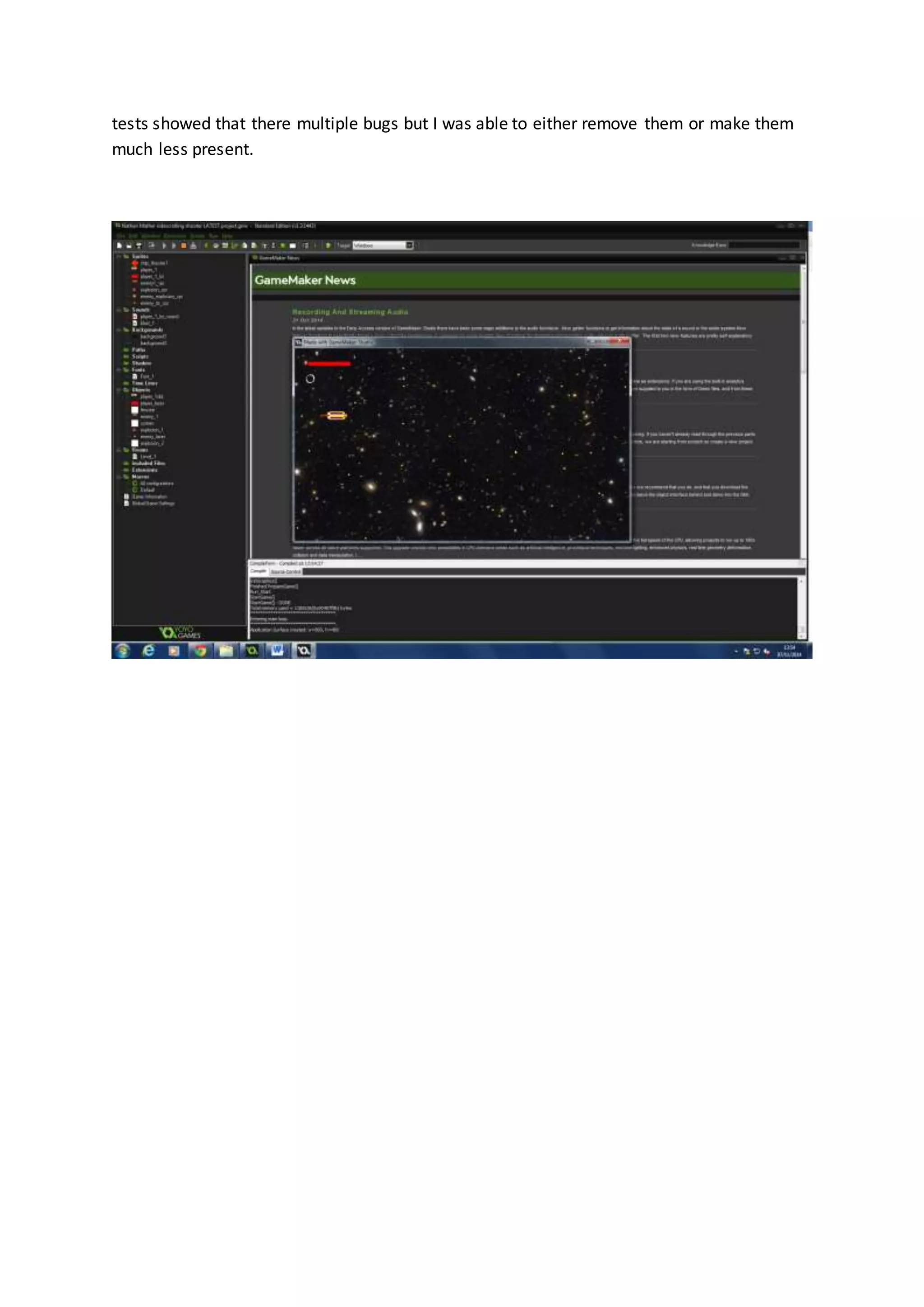 tests showed that there multiple bugs but I was able to either remove them or make them 
much less present. 
