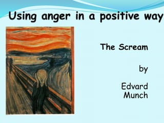 The Scream
by
Edvard
Munch
 