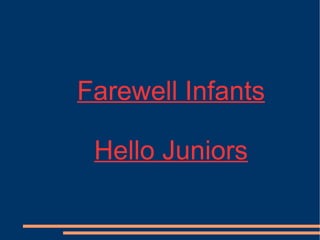 Farewell Infants Hello Juniors 