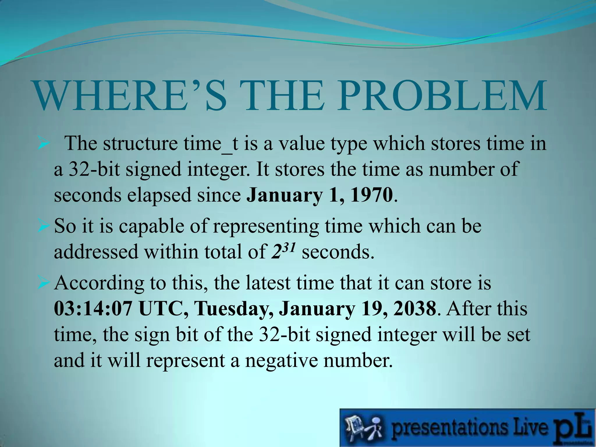 So it is capable of representing time which can be addressed within total of 231 seconds. 