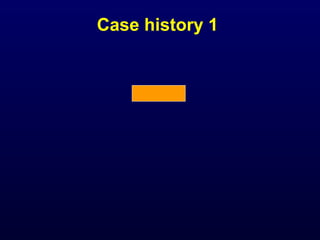 Case history 1
 