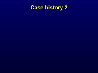 Case history 2
 