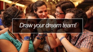 Draw your dream team!
 