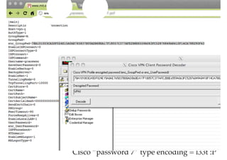 Cisco “password 7” type encoding = l33t :P
 