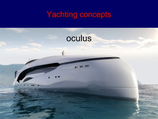 YYaacchhttiinngg ccoonncceeppttss 
oculus 
 